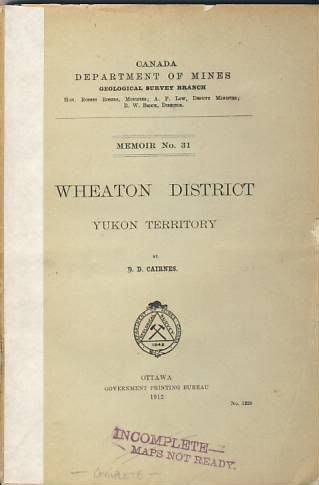 Map Of Yukon Territories. WHEATON DISTRICT: YUKON TERRITORY by D.D. Cairns MEMOIR #31
