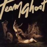 Team Ghost - Celebrate What You Can't See